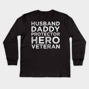 Husband Daddy Protector Hero Veteran Kids Long Sleeve T-Shirt